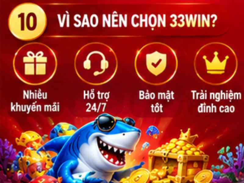 Vì Sao Nên Khám Phá Bắn Cá Xèng 33WIN